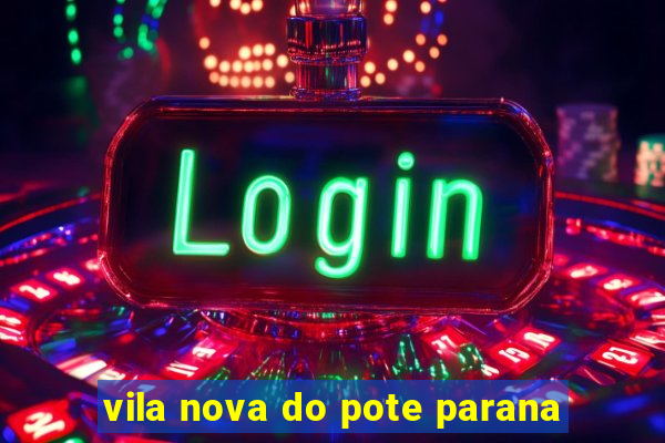 vila nova do pote parana